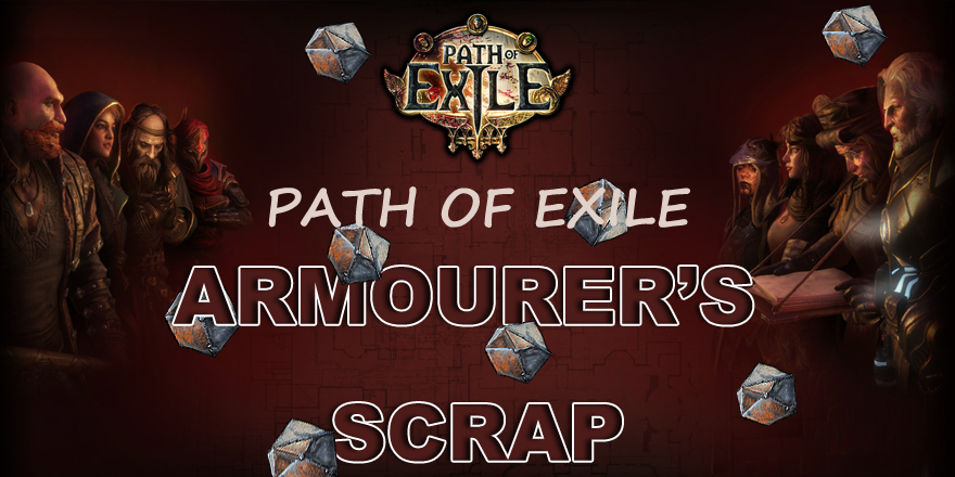 Guide Of Path Of Exile Armourer's Scrap